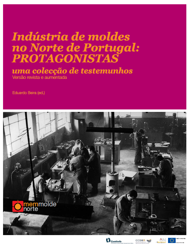 Cover of Indústria de Moldes no Norte de Portugal: Protagonistas uma coleção de testemunhos